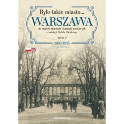 Było takie miasto… Warszawa na starych zdjęciach i kartach pocztowych z kolekcji Rafała Bielskiego motyleksiazkowe.pl