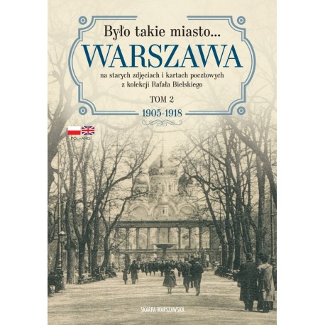 Było takie miasto… Warszawa na starych zdjęciach i kartach pocztowych z kolekcji Rafała Bielskiego motyleksiazkowe.pl