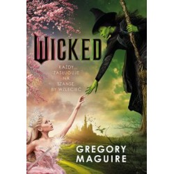 Wicked Życie i czasy Złej Czarownicy z Zachodu Gregory Maguire motyleksiazkowe.pl