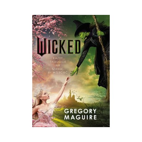 Wicked Życie i czasy Złej Czarownicy z Zachodu Gregory Maguire motyleksiazkowe.pl