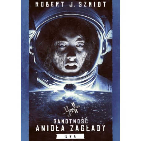 Samotność Anioła Zagłady. Ewa Robert J. Szmidt motyleksiazkowe.pl