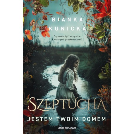 Szeptucha. Jestem twoim domem Bianka Kunicka motyleksiazkowe.pl