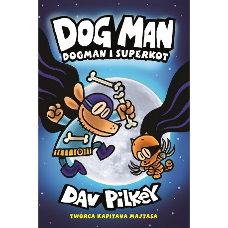 Dogman Dogman i Superkot Tom 4 Dav Pilkey motyleksiazkowe.pl