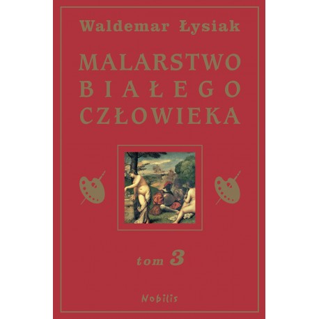 9788360297360 Malarstwo białego człowieka 3 Waldemar Łysiak motyleksiazkowe.pl