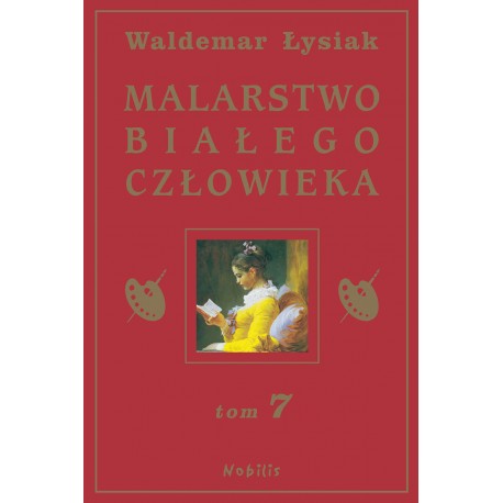 Malarstwo białego człowieka T 7 Wldemar Łysiak motyleksiazkowe.pl