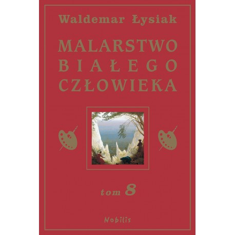 Malarstwo Białego Człwoieka T 8 Waldemar Łysiak motyleksiazkowe.pl