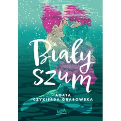 Biały szum Agata Czykierda-Grabowska motyleksiazkowe.pl