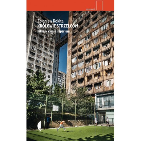 Królowie strzelców Zbigniew Rokita motyleksiazkowe.pl
