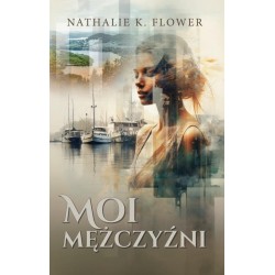 Moi mężczyźni Nathalie K. Flowers motyleksiazkowe.pl