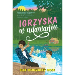 Igrzyska w udawaniu Elle Gonzalez Rose motyleksiazkowe.pl
