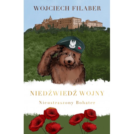 Niedźwiedź wojny Nieustraszony bohater Wojciech Filaber motyleksiazkowe.pl