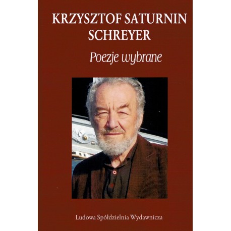Poezje wybrane Krzysztof Saturnin Schreyer motyleksiazkowe.pl