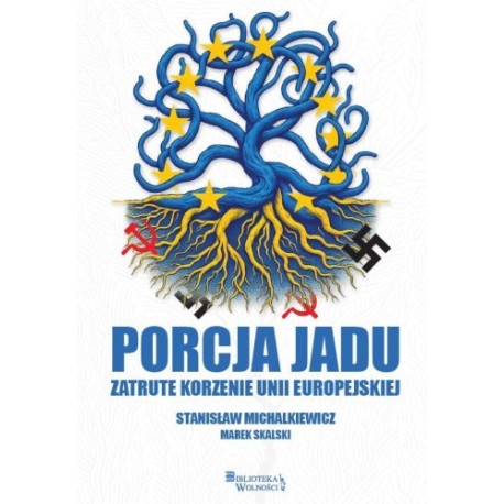 Porcja jadu. Zatrute korzenie Unii Europejskiej Stanisław Michalkiewicz motyleksiazkowe.pl