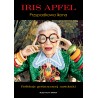Iris Apfel. Przypadkowa ikona. Refleksje geriatrycznej nastolatki