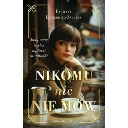 Nikomu nic nie mów Dagmara Leszkowicz-Zaluska motyleksiazkowe.pl