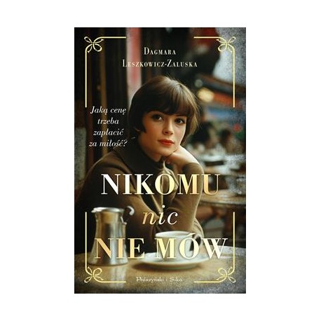 Nikomu nic nie mów Dagmara Leszkowicz-Zaluska motyleksiazkowe.pl