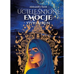 Ucieleśnione emocje Vivid Aurum Tom 1Aleksandra Turek motyleksiazkowe.pl