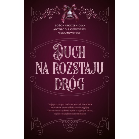 Duch na rozstaju dróg. Bożonarodzeniowa antologia opowieści niesamowitych motyleksiazkowe.pl
