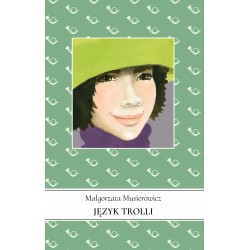 Język Trolli Małgorzata Musierowicz motyleksiazkowe.pl