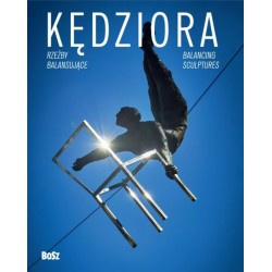 Kędziora. Rzeźby balansujące Maciej Bóbr motyleksiazkowe.pl