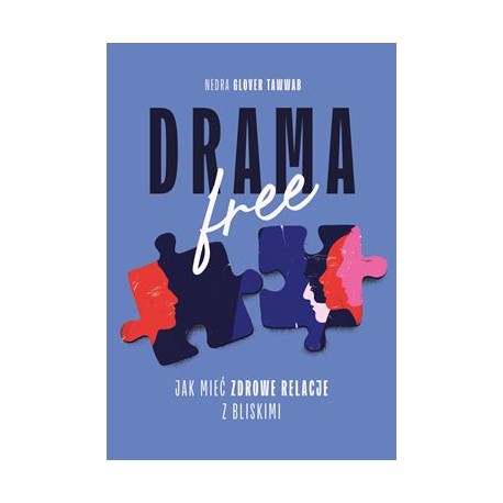 Drama free. Jak mieć zdrowe relacje z bliskimi  Nedra Glover Tawwab motyleksiazkowe.pl