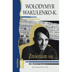 Zmieniam się...Dziennik okupacyjny /Poezje Włodymyr Wakułenko-K. motyleksiazkowe.pl