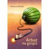 ARBUZ NA GORĄCO