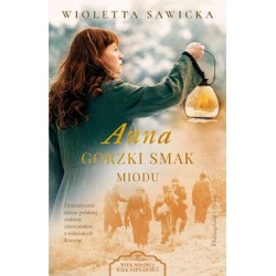 Anna Gorzki smak miodu /Wiek miłości, wiek nienawiści. Tom 4 Wioletta Sawicka motyleksiazkowe.pl