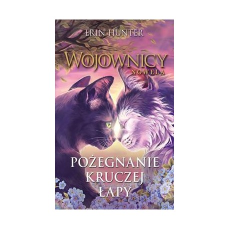 Wojownicy Tom 10. Nowela. Pożegnanie Kruczej Łapy Erin Hunter motyleksiazkowe.pl