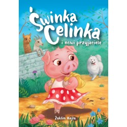Świnka Celinka i nowi przyjaciele Żaklin Hejła motyleksiazkowe.pl