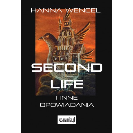 SECOND LIFE I INNE OPOWIADANIA Hanna Wencel motyleksiazkowe.pl