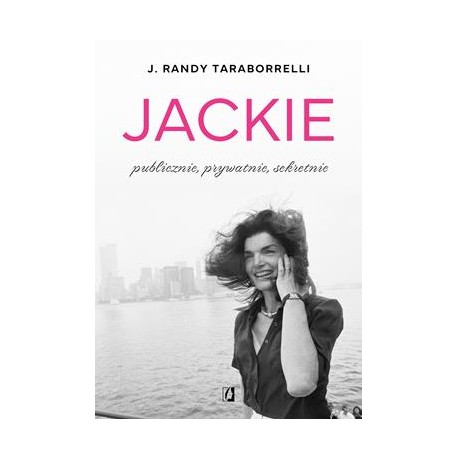 Jackie. Publicznie, prywatnie, sekretnie J. Randy Taraborrelli motyleksiazkowe.pl