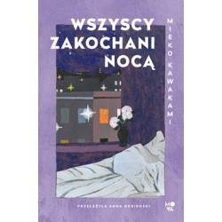 Wszyscy zakochani nocą Mieko Kawakami motyleksiazkowe.pl