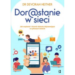 Dor@stanie w sieci. Jak wspierać i chronić dziecko dojrzewające w cyfrowym świecie Devorah Heitner motyleksiazkowe.pl