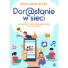 Dor@stanie w sieci. Jak wspierać i chronić dziecko dojrzewające w cyfrowym świecie