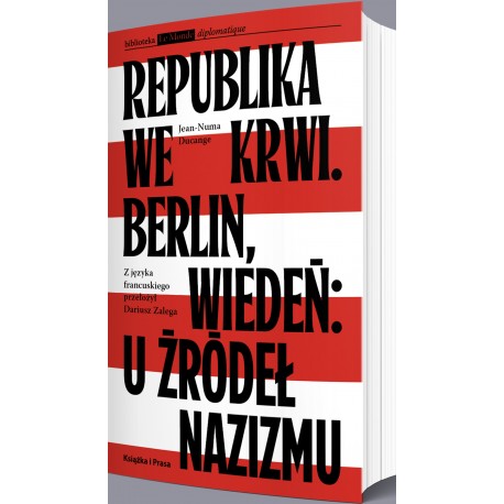 Republika we krwi. Berlin, Wiedeń: u źródeł nazizmu Jean-Numa Ducange motyleksiazkowe.pl