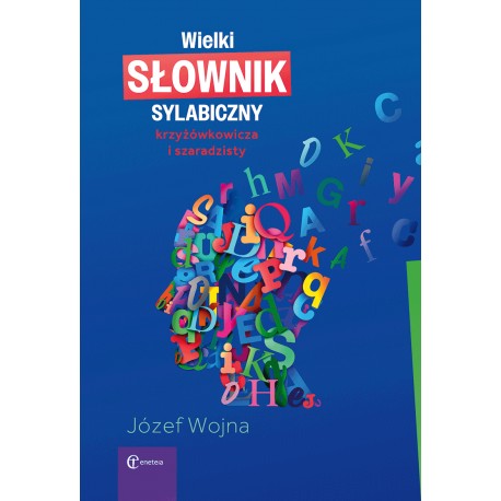 Wielki słownik sylabiczny krzyżówkowicza i szaradzisty Józef Wojna motyleksiazkowe.pl
