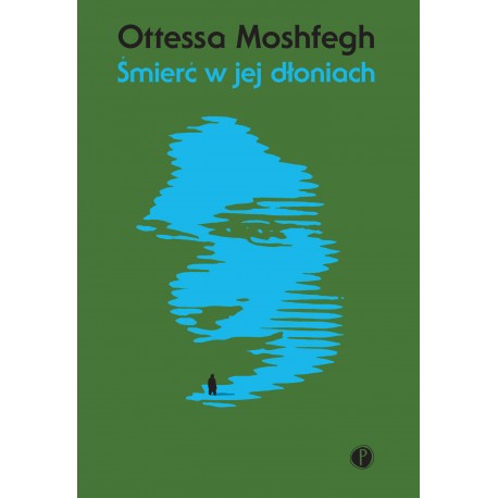 Śmierć w jej dłoniach Ottessa Moshfegh motyleksiazkowe.pl