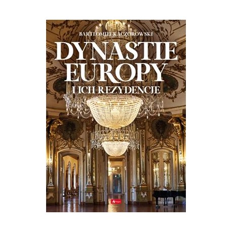 Dynastie Europy i ich rezydencje motyleksiazkowe.pl