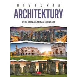 Historia architektury. Sztuka budowlana na przestrzeni wieków motyleksiazkowe.pl