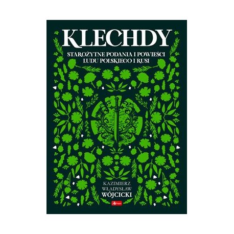 Klechdy. Starożytne podania i powieści ludu polskiego i Rusi Kazimierz Władysław Wójcicki motyleksiazkowe.pl