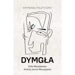 Dymgła Kryminał polityczny Zofia Mierzejewska MOTYLEKSIAZKOWE.PL