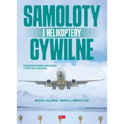 Samoloty i helikoptery cywilne Michał Suliński Mikołaj Kuroczycki motyleksiazkowe.pl