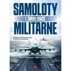 Samoloty i myśliwce militarne Robert Kondracki Mikołaj Kuroczyński motyleksiazkowe.pl