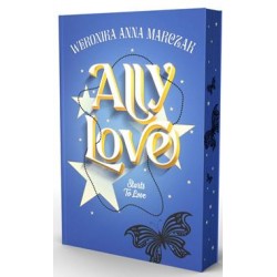 Ally Love Starts to Love. Ally Love. Tom 2 /ilustrowane brzegi Weronika Anna Marczak motyleksiazkowe.pl