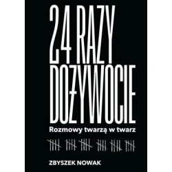 24 razy dożywocie. Rozmowy twarzą w twarz Zbyszek Nowak motyleksiazkowe.pl