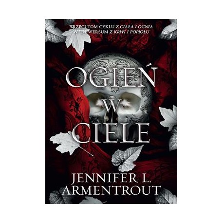 Ogień w ciele. Z ciała i ognia. Tom 3 Jennifer L. Armentrout motyleksiazkowe.pl