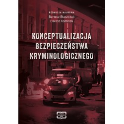 Konceptualizacja bezpieczeństwa kryminologicznego motyleksiazkowe.pl