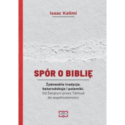 Spór o Biblię. Żydowskie tradycje, heterodoksje i polemiki. Od Świątyni przez Talmud do współczesności