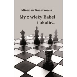 My z wieży Babel i okolic... Mirosław Kossakowski motyleksiazkowe.pl